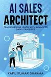 AI Sales Architect: Transforming Leads with Advanced Data Strategies