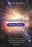 Numerology Made Easy: Discover Your Future, Life Purpose and Destiny from Your Birth Date and Name (Made Easy series)