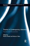 Trauma in Contemporary Literature: Narrative and Representation (Routledge Interdisciplinary Perspectives on Literature)