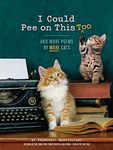 I Could Pee on This Too: And More Poems by More Cats (Poetry Book for Cat Lovers, Cat Humor Books, Funny Gift Book)