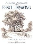 Better Approach to Pencil Drawing (Dover Art Instruction)