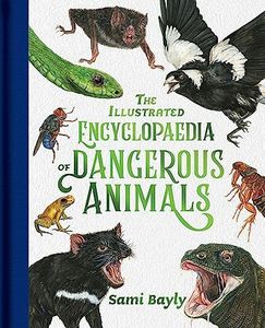 The Illustrated Encyclopaedia of Dangerous Animals