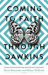 Coming to Faith Through Dawkins: 12 Essays on the Pathway from New Atheism to Christianity