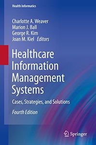 Healthcare Information Management Systems: Cases, Strategies, and Solutions (Health Informatics)