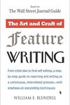 The Art and Craft of Feature Writing: Based on The Wall Street Journal Guide