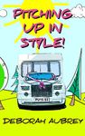 Pitching Up In Style!: A thoroughly entertaining read with a wonderful cast of charismatic characters. Captivating, and very, very funny. (Pitching Up! Book 3)