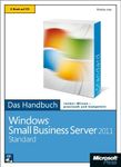 Microsoft Windows Small Business Server 2011 Standard - Das Handbuch (German Edition)