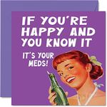 Funny Birthday Cards for Men Women - Happy Meds - Rude Birthday Cards for Mum Dad Brother Sister Son Daughter Nan Grandad, 145mm x 145mm Greeting Cards, Joke Humour 30th 40th 50th Bday Cards