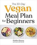 The 30-Day Vegan Meal Plan for Beginners