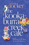 The Kookaburra Creek Café: a heartwarming family saga from the author of The Red Gum River Retreat