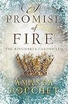 A Promise of Fire: Enter an addictive world of romantic fantasy (The Kingmaker Chronicles Book 1)