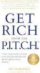 Get Rich from the Pitch: The Survival Guide for Entrepreneurs with Brilliant Ideas