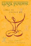 Yoga Poems: Lines to Unfold By