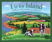 I is for Island: A Prince Edward Island Alphabet