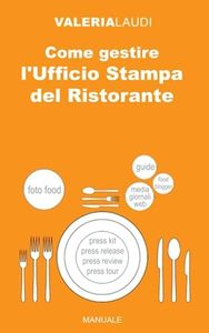 Come gestire l'Ufficio Stampa del Ristorante