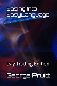 Easing Into EasyLanguage: Day Trading Edition