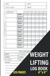 Weight Lifting Log Book: Workout Tracker for Men and Women, Weight Lifting and Fitness Journal For Personal Training