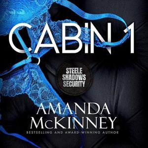 Cabin 1: Steele Shadows Security, Book 1