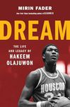 Dream: The Life and Legacy of Hakeem Olajuwon