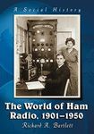 The World of Ham Radio, 1901-1950: 