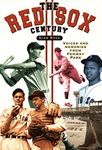 The Red Sox Century: Voices and Memories from Fenway Park