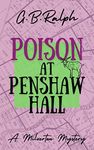 Poison at Penshaw Hall (The Milverton Mysteries Book 2)