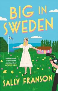 Big in Sweden: The most hilarious and uplifting feel-good read of 2024!