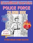 Police Force, Excellent Service: coloring book: 1