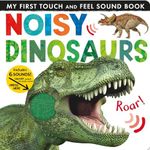 Noisy Dinosaurs: Includes Six Sound