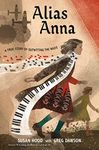 Alias Anna: A True Story of Outwitt