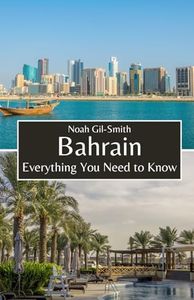Bahrain: Everything You Need to Know