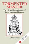 Tormented Master: The Life and Spiritual Quest of Rabbi Nahman of Bratslav (Jewish Lights Classic Reprint)