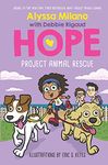 Alyssa Milanos Hope Book #2: Project Animal Rescue