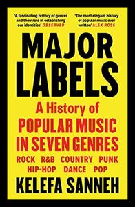 Major Labels: A History of Popular Music in Seven Genres