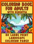 Coloring Book for Adults with Dementia - Landscapes: 50 Simple Large Print Landscape Illustrations (Large Print Coloring Books for Adults and Seniors with Dementia)