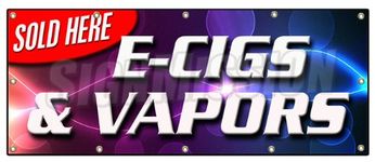 48"x120" E-CIGS & Vapors Sold HERE Banner Sign Pipes Flavored pens Hookah