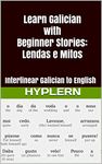 Learn Galician with Beginner Stories: Lendas e Mitos: Interlinear Galician to English