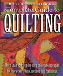 Better Homes and Gardens: Complete Guide to Quilting, More than 750 Step-by-Step Color Photographs by Better Homes & Gardens (2003) Paperback