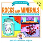 Janice VanCleave's Rocks and Minerals: Mind-Boggling Experiments You Can Turn Into Science Fair Projects (Spectacular Science Project Book 11)