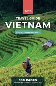 VIETNAM TRAVEL GUIDE in 100 PAGES: Inspiration and ideas for your trip (1 hour travel guides: plan easily your trips.)