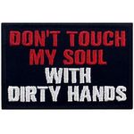 Don't Touch My Soul with Dirty Hands Patch Embroidered Funny Morale Biker Applique Fastener Hook & Loop Emblem