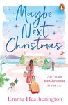 Maybe Next Christmas: The heartwarming new holiday romance from the bestselling author