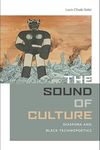 The Sound of Culture: Diaspora and Black Technopoetics