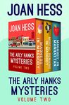 The Arly Hanks Mysteries Volume Two: Madness in Maggody, Mortal Remains in Maggody, and Maggody in Manhattan