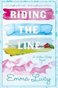 Riding the Line: A Novel (Willow Ridge Series, 2)