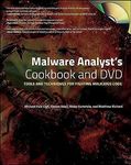 Malware Analyst's Cookbook and DVD: Tools and Techniques for Fighting Malicious Code