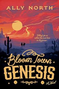 Bloom Town: Genesis: A Novel (Bloom Town Duology Book 1)