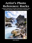 Artist's Photo Reference: Rocks: Gorgeous Landscapes & Seascapes With Rocks in Streams, Lakes, Waterfalls, Shorelines, Cliffs, Fields, Deserts, & Mountains