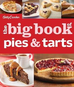 The Big Book of Pies and Tarts (Betty Crocker Big Books)