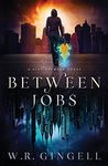 Between Jobs: Volume 1